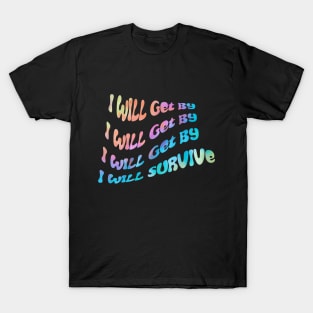 I Will Survive T-Shirt